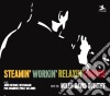 Steamin' workin' relaxin' (3cd) cd
