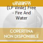 (LP Vinile) Free - Fire And Water lp vinile di Free