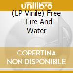 (LP Vinile) Free - Fire And Water vinile