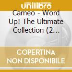 Cameo - Word Up! The Ultimate Collection (2 Cd) cd musicale di Cameo