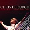 Chris De Burgh - Lady In Red The Collection cd musicale di Chris De Burgh