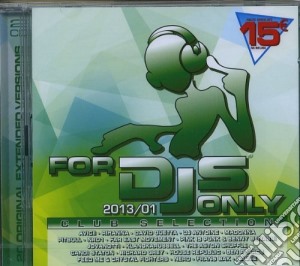 For Djs Only 2013/01 (2 Cd) cd musicale di Artisti Vari