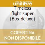 Timeless flight super (Box deluxe)