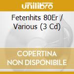 Fetenhits 80Er / Various (3 Cd) cd musicale di Polystar
