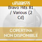 Bravo Hits 81 / Various (2 Cd) cd musicale