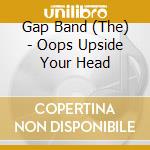 Gap Band (The) - Oops Upside Your Head cd