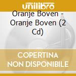 Oranje Boven - Oranje Boven (2 Cd) cd