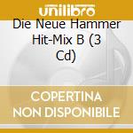 Die Neue Hammer Hit-Mix B (3 Cd) cd musicale di Koch Universal