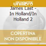 James Last - In Holland/In Holland 2 cd musicale di James Last