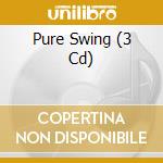 Pure Swing (3 Cd) cd musicale di Various Artists