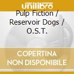 Pulp Fiction / Reservoir Dogs / O.S.T. cd