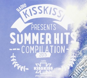 Kiss Kiss Summer Hits Compilation 2013 / Various cd musicale di Artisti Vari