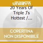 20 Years Of Triple J's Hottest / Various cd