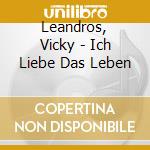 Leandros, Vicky - Ich Liebe Das Leben cd