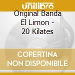 Original Banda El Limon - 20 Kilates cd musicale di Original Banda El Limon