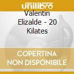 Valentin Elizalde - 20 Kilates cd