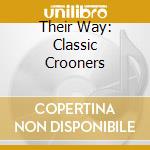 Their Way: Classic Crooners cd