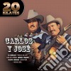 Carlos Y Jose - 20 Kilates cd