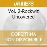 Vol. 2-Rockwiz Uncovered cd