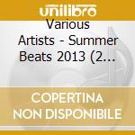 Various Artists - Summer Beats 2013 (2 Cd) cd musicale di Various Artists