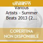 Various Artists - Summer Beats 2013 (2 Cd) cd