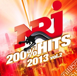 Nrj 200% Hits 2013 Vol.2  / Various (2 Cd) cd musicale di Nrj 200% Hits 2013 Vol.2