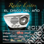Radio Exitos El Disco Del Ano 2013 / Various