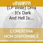 (LP Vinile) Dmx - It's Dark And Hell Is Hot (2 Lp) vinile