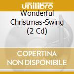 Wonderful Christmas-Swing (2 Cd) cd