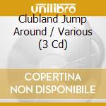 Clubland Jump Around / Various (3 Cd) cd