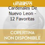 Cardenales De Nuevo Leon - 12 Favoritas cd