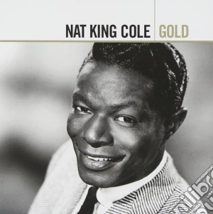 Nat King Cole - Gold cd musicale di Nat king cole