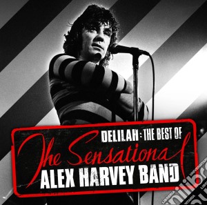 Sensational Alex Harvey Band (The) - Delilah - The Best Of cd musicale di Sensational Alex Harvey Band