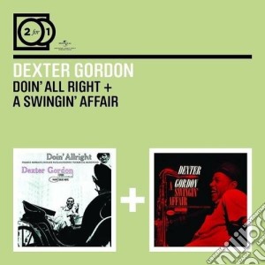 Dexter Gordon - Doin' All Right / A Swingin' Affair (2 Cd) cd musicale di Dexter Gordon