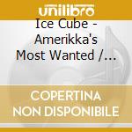 Ice Cube - Amerikka's Most Wanted / The Predator (2 Cd) cd musicale di Ice Cube