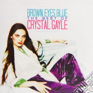 Crystal Gayle - Brown Eyes Blue The Very Best Of cd musicale di Crystal Gayle