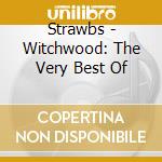 Strawbs - Witchwood: The Very Best Of cd