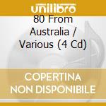 80 From Australia / Various (4 Cd) cd