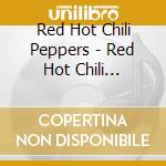 Red Hot Chili Peppers - Red Hot Chili Peppers / The Uplift Mofo Party Plan cd