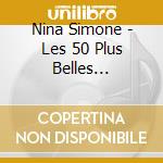 Nina Simone - Les 50 Plus Belles Chansons (3 Cd) cd musicale di Nina Simone