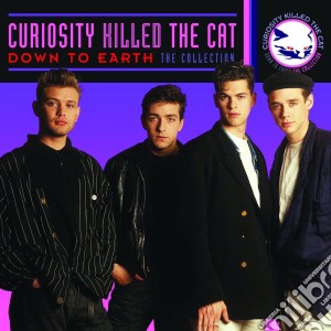 Curiosity Killed The Cat - Down To Earth The Collection cd musicale di Curiosity Killed The Cat