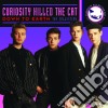 Curiosity Killed The Cat - Down To Earth The Collection cd