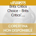 Brits Critics Choice - Brits Critics' Choice cd