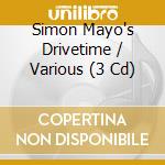 Simon Mayo's Drivetime / Various (3 Cd) cd