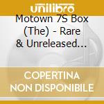 Motown 7S Box (The) - Rare & Unreleased Vinyl 2 (7x7') cd