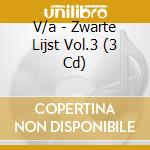V/a - Zwarte Lijst Vol.3 (3 Cd) cd