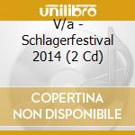 V/a - Schlagerfestival 2014 (2 Cd) cd