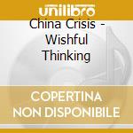 China Crisis - Wishful Thinking cd