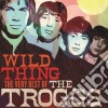 Troggs (The) - Wild Thing: The Very Best Of cd