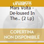 Mars Volta - De-loused In The.. (2 Lp) cd musicale di Mars Volta